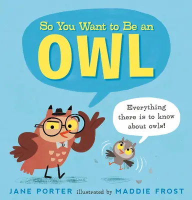 Deci vrei să fii o bufniță - So You Want to Be an Owl