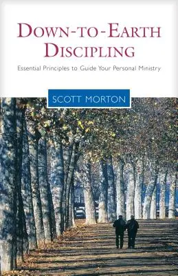 Disciplinarea cu picioarele pe pământ (Down-to-Earth Discipling) - Down-to-Earth Discipling