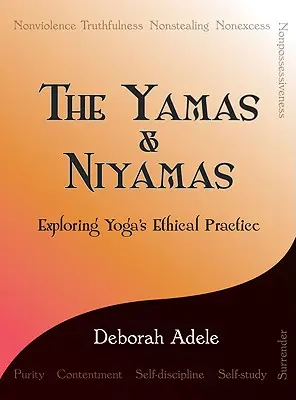 The Yamas & Niyamas: Explorarea practicii etice a yoga - The Yamas & Niyamas: Exploring Yoga's Ethical Practice