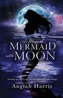 Sirena magică și luna - The Magical Mermaid and the Moon