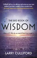 Marea carte a înțelepciunii: Ce este? De ce avem nevoie de ea? și cum să o obținem? - The Big Book of Wisdom: What Is It? Why Do We Need It? and How to Get It?
