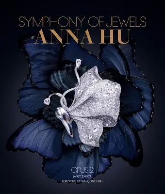 Anna Hu: Simfonia bijuteriilor: Opus 2 - Anna Hu: Symphony of Jewels: Opus 2