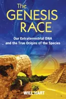The Genesis Race: ADN-ul nostru extraterestru și adevăratele origini ale speciei - The Genesis Race: Our Extraterrestrial DNA and the True Origins of the Species