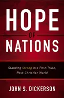 Speranța națiunilor: Să rămânem puternici într-o lume post-veritate și post-creștină - Hope of Nations: Standing Strong in a Post-Truth, Post-Christian World