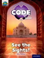 Project X CODE Extra: Purple Book Band, Oxford Level 8: Minunile lumii: See the Sights! - Project X CODE Extra: Purple Book Band, Oxford Level 8: Wonders of the World: See the Sights!