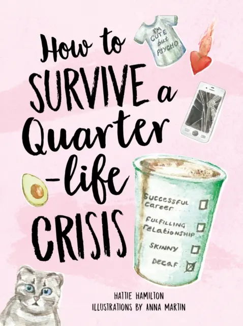 Cum să supraviețuiești unei crize de un sfert de viață - O pătură de mângâiere pentru tinerii de douăzeci și ceva de ani - How to Survive a Quarter-Life Crisis - A Comfort Blanket for Twenty-Somethings