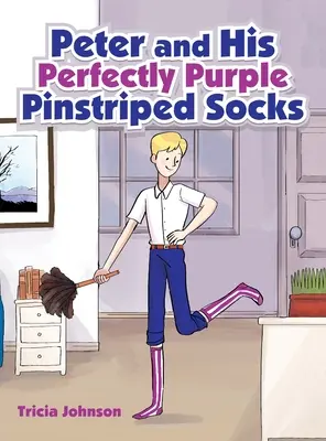 Peter și șosetele sale perfect mov cu dungi - Peter and His Perfectly Purple Pinstriped Socks
