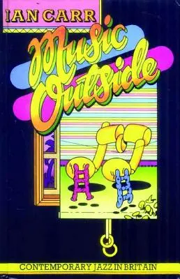 Music Outside - Jazz contemporan în Marea Britanie - Music Outside - Contemporary Jazz in Britain