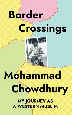 Trecerea frontierelor: Călătoria mea ca musulman occidental - Border Crossings: My Journey as a Western Muslim