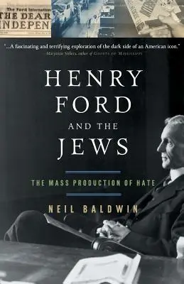 Henry Ford și evreii: Producția în masă a urii - Henry Ford and the Jews: The Mass Production of Hate