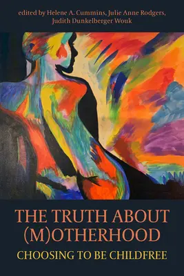 Adevărul despre (M)alteritate: Alegerea de a nu avea copii - The Truth about (M)Otherhood: Choosing to Be Childfree