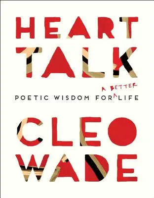 Heart Talk: Înțelepciune poetică pentru o viață mai bună - Heart Talk: Poetic Wisdom for a Better Life