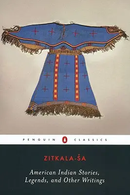 Povești, legende și alte scrieri ale indienilor americani - American Indian Stories, Legends, and Other Writings