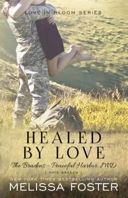 Vindecat de iubire (The Bradens at Peaceful Harbor): Nate Braden - Healed by Love (the Bradens at Peaceful Harbor): Nate Braden