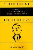 Întâlniri clandestine: Filosofia în narațiunile lui Maurice Blanchot - Clandestine Encounters: Philosophy in the Narratives of Maurice Blanchot