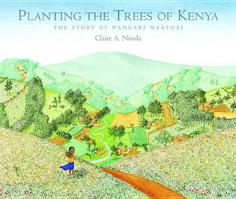 Plantarea copacilor din Kenya: Povestea lui Wangari Maathai - Planting the Trees of Kenya: The Story of Wangari Maathai