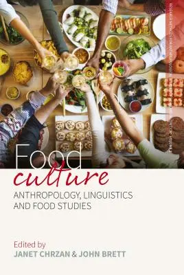 Cultura alimentară: Antropologie, lingvistică și studii alimentare - Food Culture: Anthropology, Linguistics and Food Studies