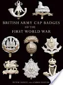 Insignele de șapcă ale armatei britanice din Primul Război Mondial - British Army Cap Badges of the First World War
