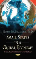 Statele mici într-o economie globală - Criză, cooperare și contribuții - Small States in a Global Economy - Crisis, Cooperation & Contributions
