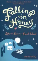 Falling in Honey - Viață și dragoste pe o insulă grecească - Falling in Honey - Life and Love on a Greek Island