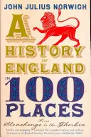 Istoria Angliei în 100 de locuri - De la Stonehenge la Gherkin - History of England in 100 Places - From Stonehenge to the Gherkin