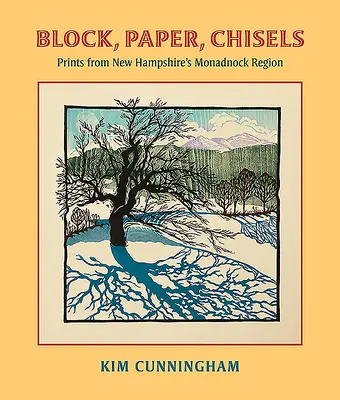 Block, Paper, Chisels: Tipărituri din regiunea Monadnock din New Hampshire - Block, Paper, Chisels: Prints from New Hampshire's Monadnock Region