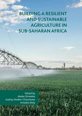 Construirea unei agriculturi reziliente și durabile în Africa Subsahariană - Building a Resilient and Sustainable Agriculture in Sub-Saharan Africa