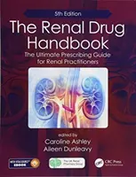 Manualul medicamentelor renale: Ghidul suprem de prescriere pentru medicii renali, ediția a 5-a - The Renal Drug Handbook: The Ultimate Prescribing Guide for Renal Practitioners, 5th Edition