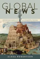 Știri globale: Raportarea conflictelor și cosmopolitismul - Global News: Reporting Conflicts and Cosmopolitanism