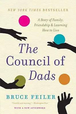 The Council of Dads (Consiliul taților): O poveste despre familie, prietenie și cum să înveți să trăiești - The Council of Dads: A Story of Family, Friendship & Learning How to Live