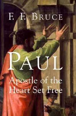 Pavel: Apostolul inimii eliberate - Paul: Apostle of the Heart Set Free