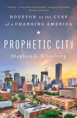 Orașul profetic: Houston la vârful unei Americi în schimbare - Prophetic City: Houston on the Cusp of a Changing America