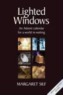 Ferestre luminate: Un calendar de Advent pentru o lume în așteptare - Lighted Windows: An Advent calendar for a world in waiting
