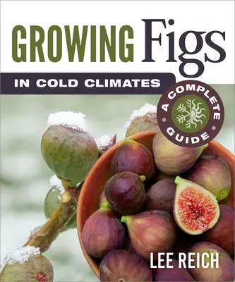 Cultivarea smochinelor în climatele reci: Un ghid complet - Growing Figs in Cold Climates: A Complete Guide