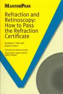 Refracție și retinoscopie: Cum să treceți certificatul de refracție - Refraction and Retinoscopy: How to Pass the Refraction Certificate