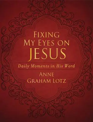 Fixându-mi ochii pe Isus: Momente zilnice în Cuvântul Său - Fixing My Eyes on Jesus: Daily Moments in His Word