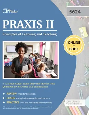 Praxis II Principii de învățare și predare 7-12 Ghid de studiu: Pregătire pentru examen cu întrebări practice de testare pentru examenul Praxis PLT - Praxis II Principles of Learning and Teaching 7-12 Study Guide: Exam Prep with Practice Test Questions for the Praxis PLT Examination