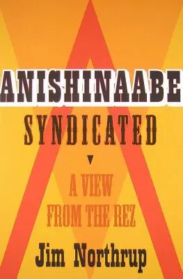 Anishinaabe Syndicated: O privire din Rez - Anishinaabe Syndicated: A View from the Rez