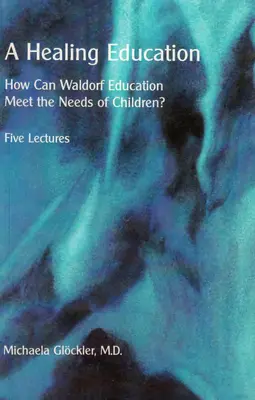 O educație vindecătoare: Cum poate educația Waldorf să răspundă nevoilor copiilor? - A Healing Education: How Can Waldorf Education Meet the Needs of Children?