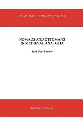 Nomazi și otomani în Anatolia medievală - Nomads and Ottomans in Medieval Anatolia