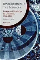 Revoluționarea științelor: Cunoașterea europeană în tranziție, 1500-1700 - Revolutionizing the Sciences: European Knowledge in Transition, 1500-1700