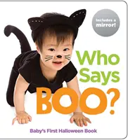 Cine spune Boo?: Prima carte de Halloween a bebelușului - Who Says Boo?: Baby's First Halloween Book