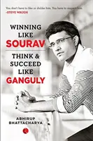 Câștigând ca Sourav: Gândiți și reușiți ca Ganguly - Winning Like Sourav: Think & Succeed Like Ganguly