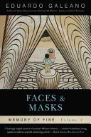 Fețe și măști: Memoria focului, volumul 2, 2 - Faces and Masks: Memory of Fire, Volume 2, 2