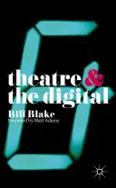 Teatrul și digitalul - Theatre and the Digital