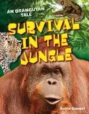 Supraviețuirea în junglă - vârsta 6-7 ani, cititori peste medie - Survival in the Jungle - Age 6-7, above average readers