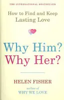 De ce el? De ce ea? - Cum să găsești și să păstrezi o iubire durabilă - Why Him? Why Her? - How to Find and Keep Lasting Love