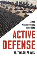 Apărare activă: Strategia militară a Chinei din 1949 - Active Defense: China's Military Strategy Since 1949