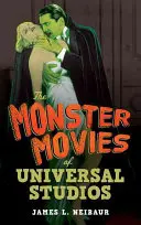Filmele cu monștri ale studiourilor Universal - The Monster Movies of Universal Studios