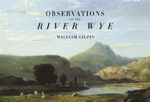 Observații pe râul Wye - Observations on the River Wye